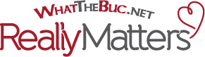 WhatTheBuc.net Really Matters